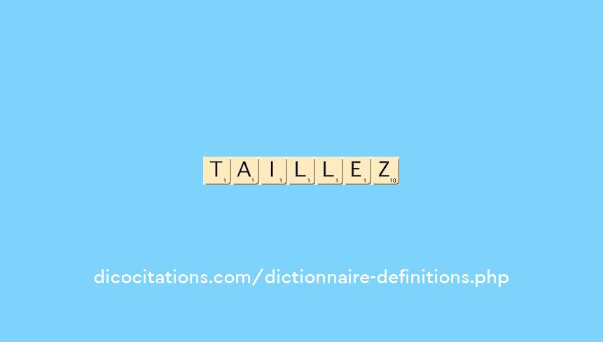 taillez taillez