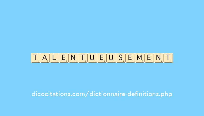talentueusement talentueusement