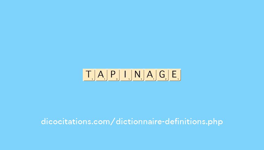 tapinage tapinage