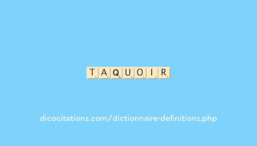 taquoir