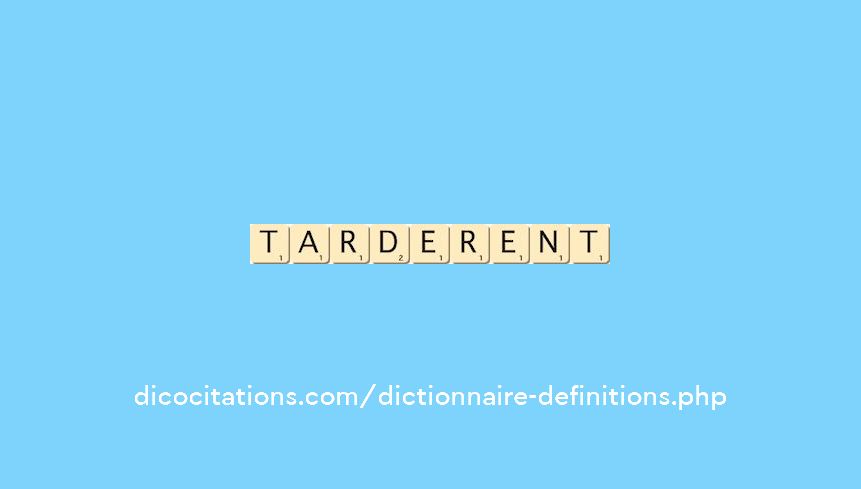 tarderent tarderent