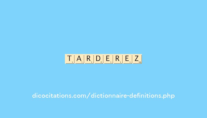 tarderez