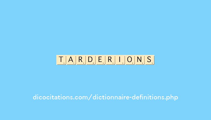 tarderions tarderions