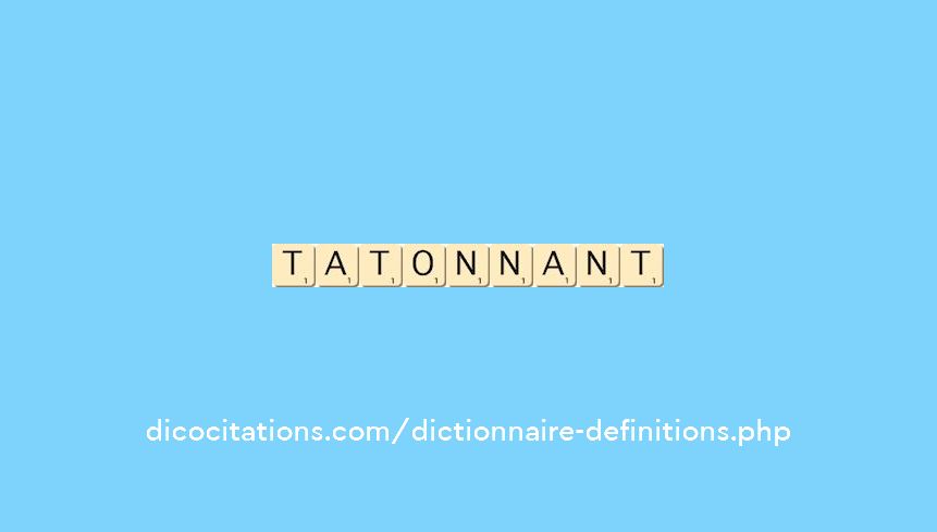 tatonnant tatonnant