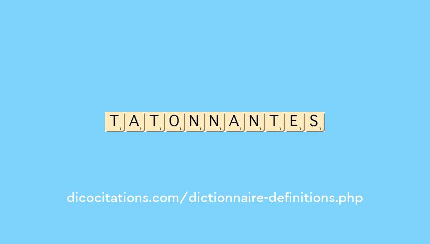 tatonnantes