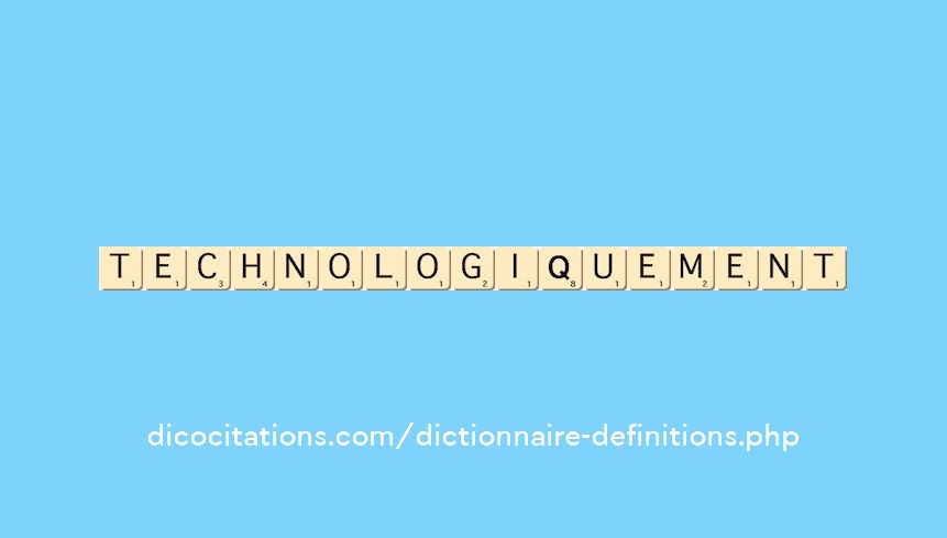 technologiquement technologiquement