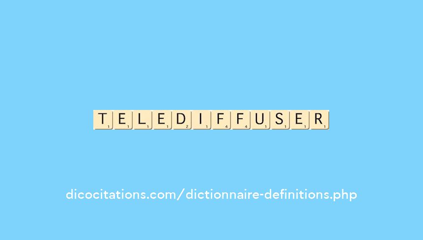 telediffuser telediffuser
