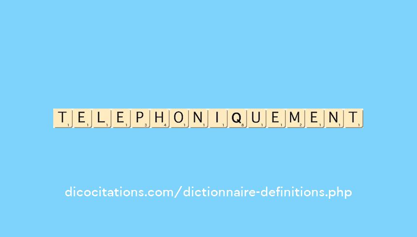 telephoniquement telephoniquement
