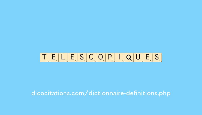 telescopiques telescopiques