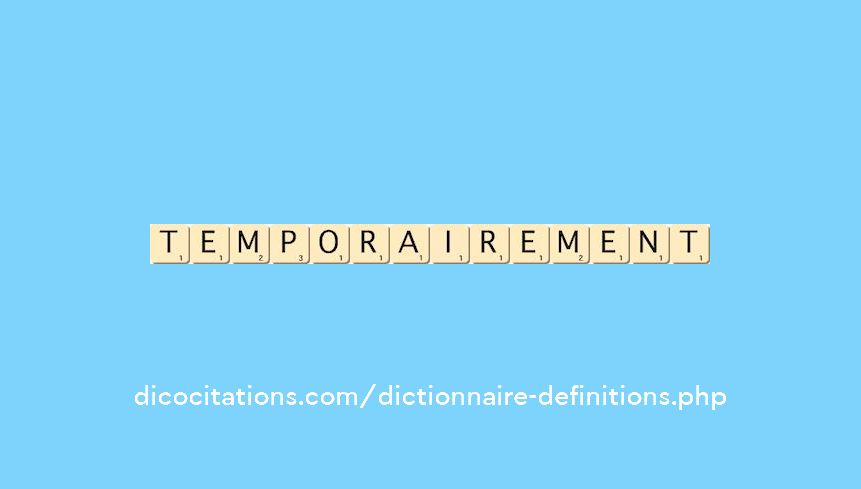temporairement temporairement