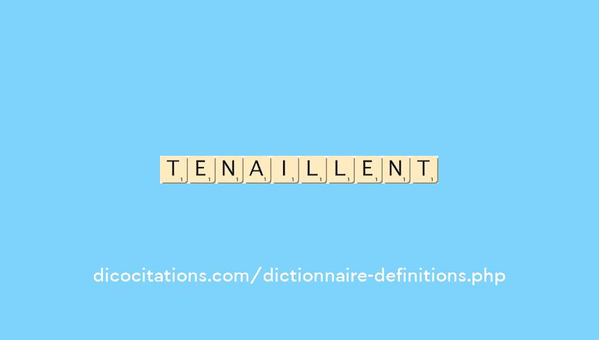 tenaillent tenaillent