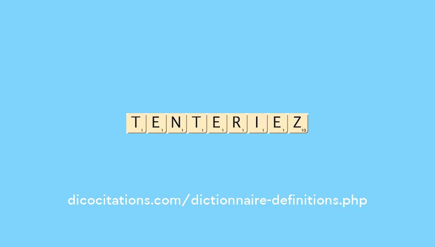 tenteriez