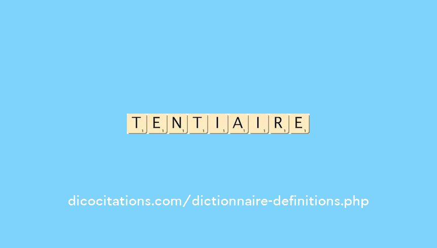 tentiaire