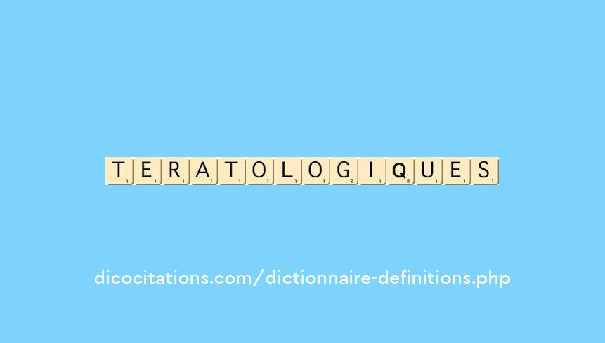 teratologiques teratologiques