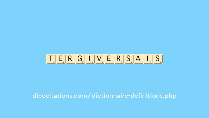 tergiversais tergiversais