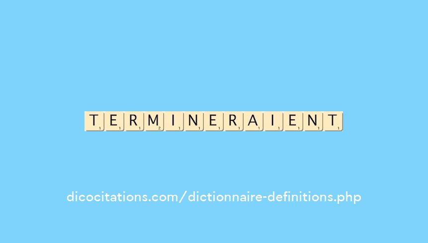 termineraient termineraient
