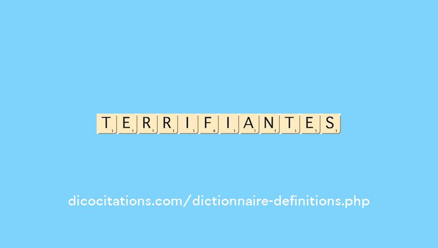terrifiantes terrifiantes