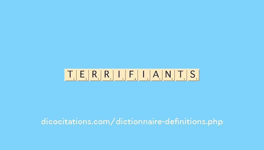 terrifiants terrifiants