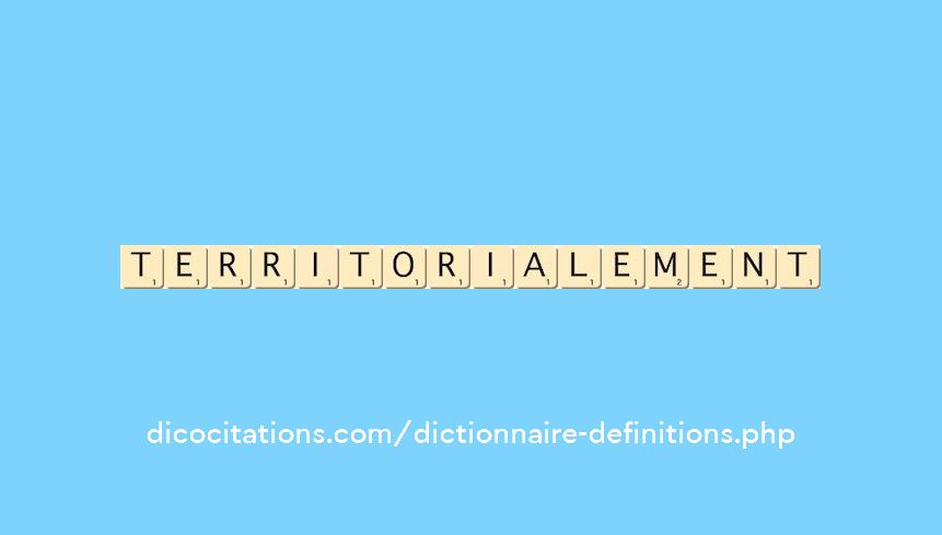 territorialement territorialement