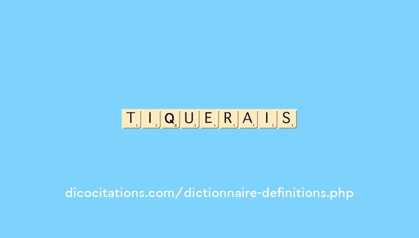 tiquerais tiquerais