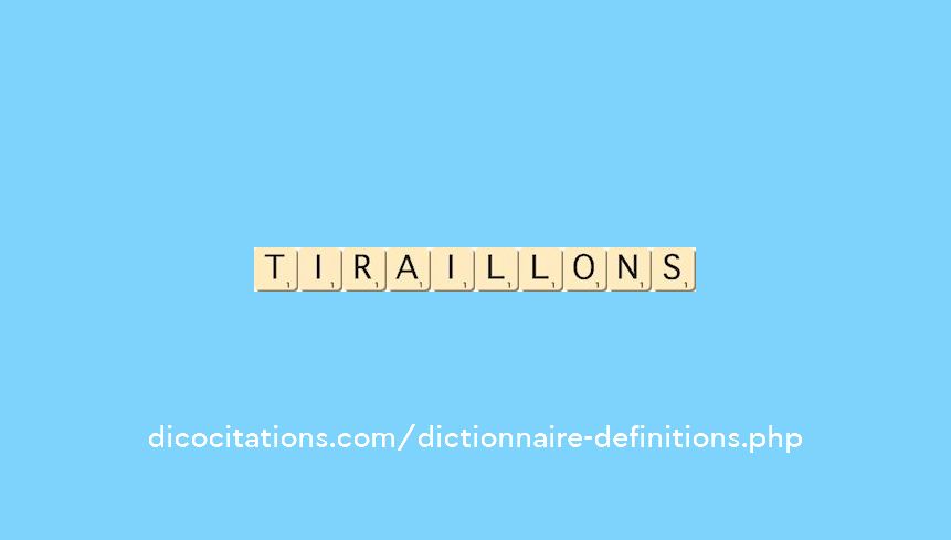 tiraillons tiraillons
