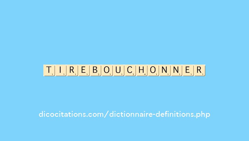 tirebouchonner