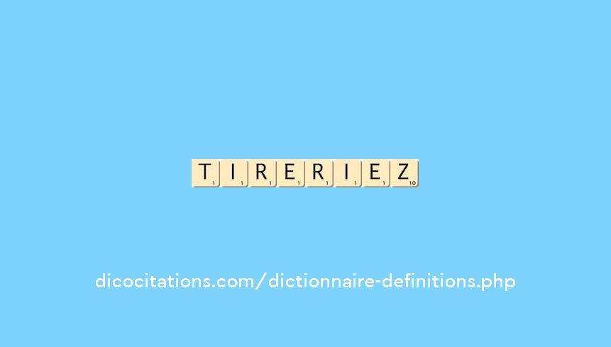 tireriez