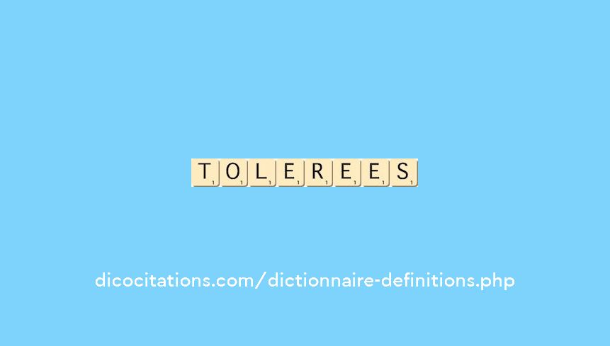 tolerees tolerees