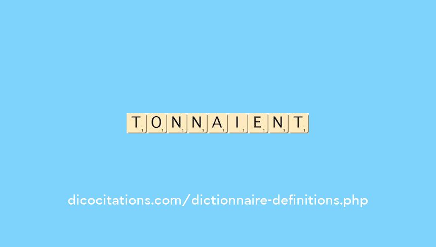 tonnaient