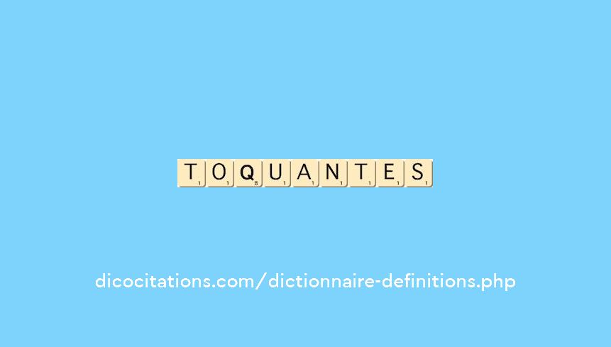 toquantes