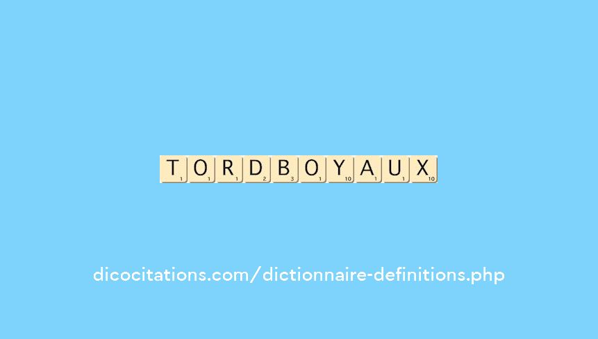 tord-boyaux tord-boyaux
