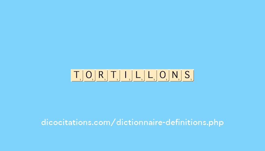 tortillons tortillons
