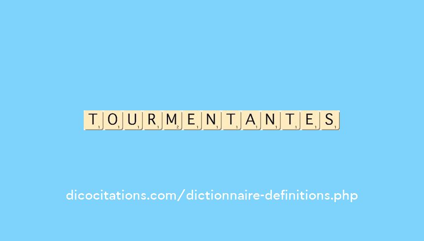 tourmentantes tourmentantes