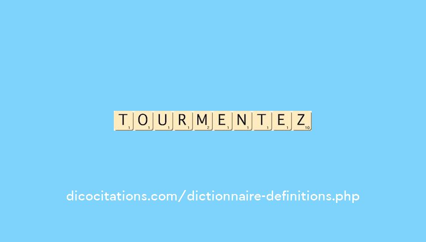 tourmentez