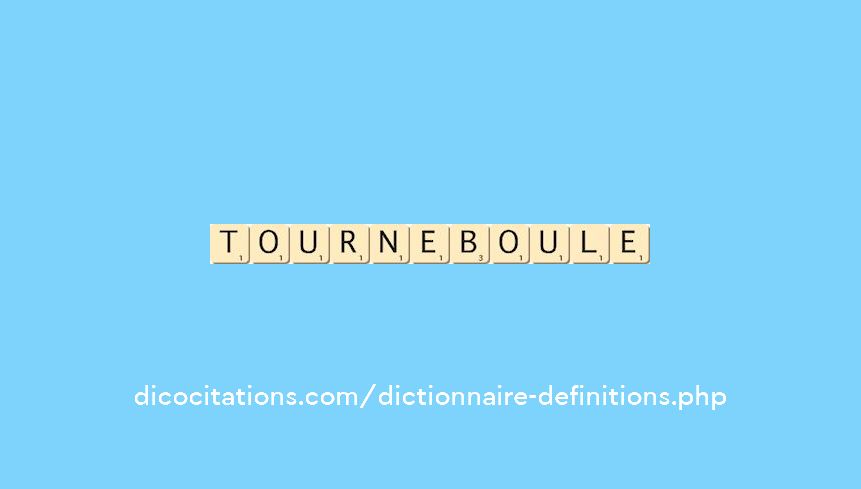 tourneboule tourneboule