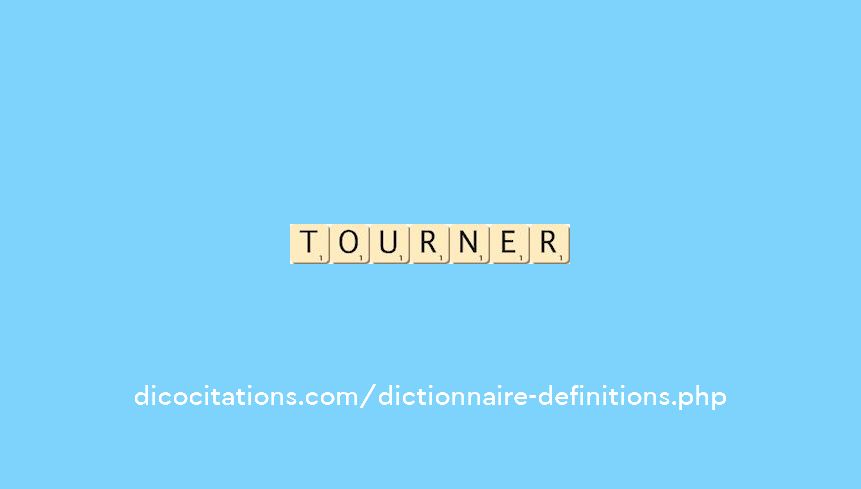 tourner