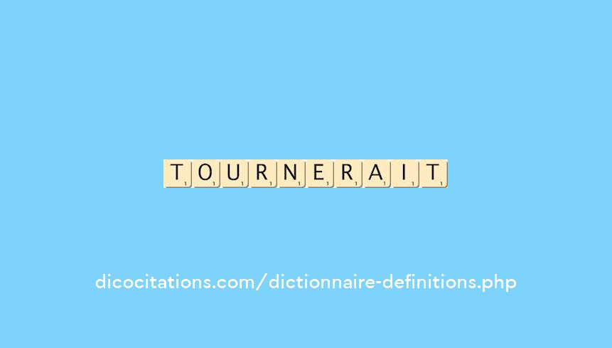 tournerait