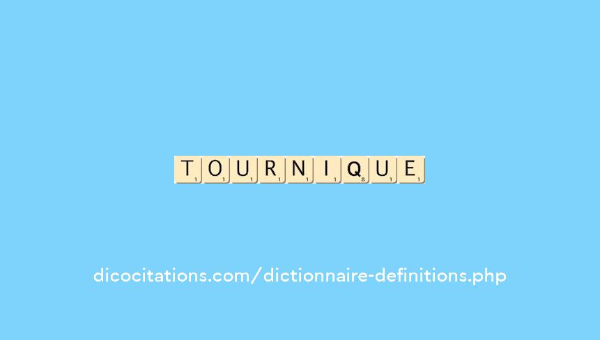 tournique tournique