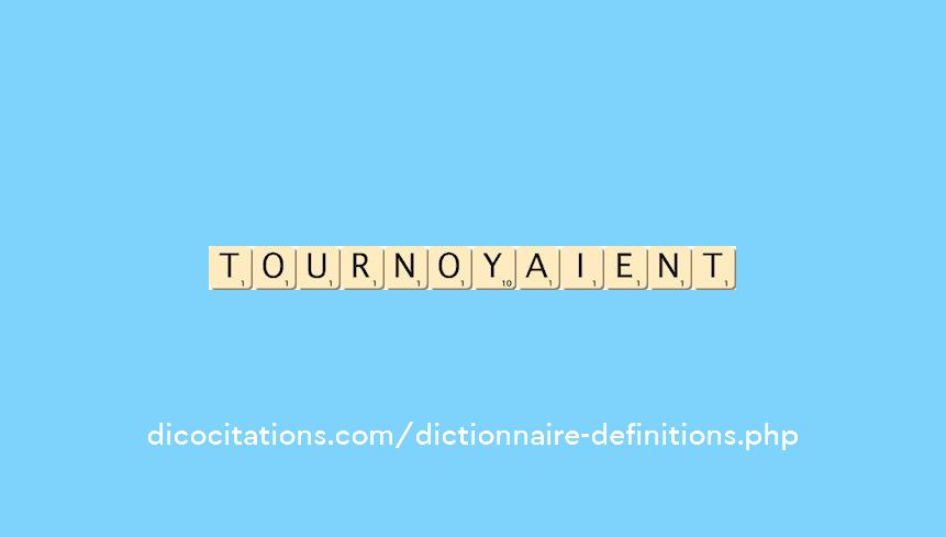 tournoyaient