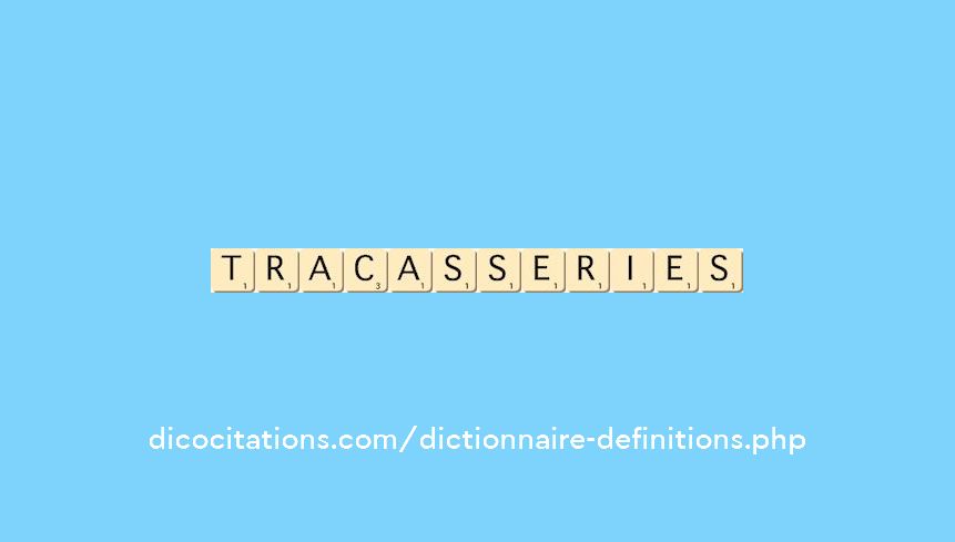 tracasseries tracasseries