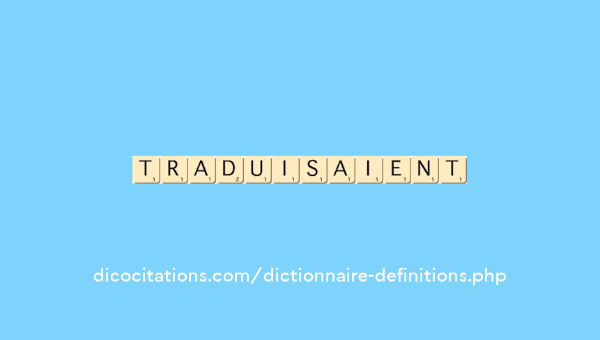 traduisaient