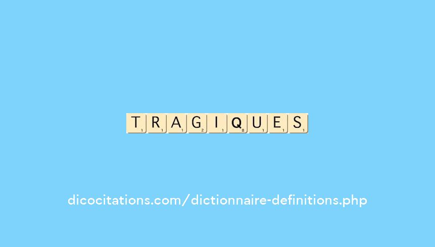 tragiques tragiques