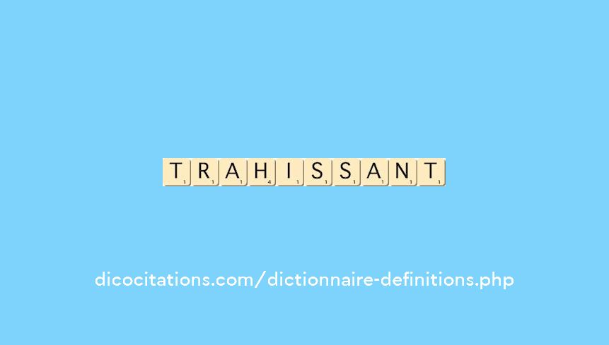 trahissant trahissant