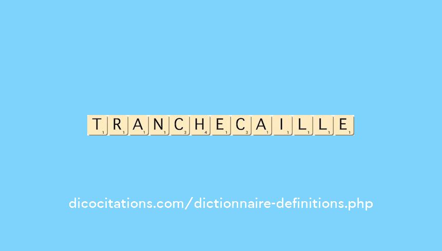 tranchecaille