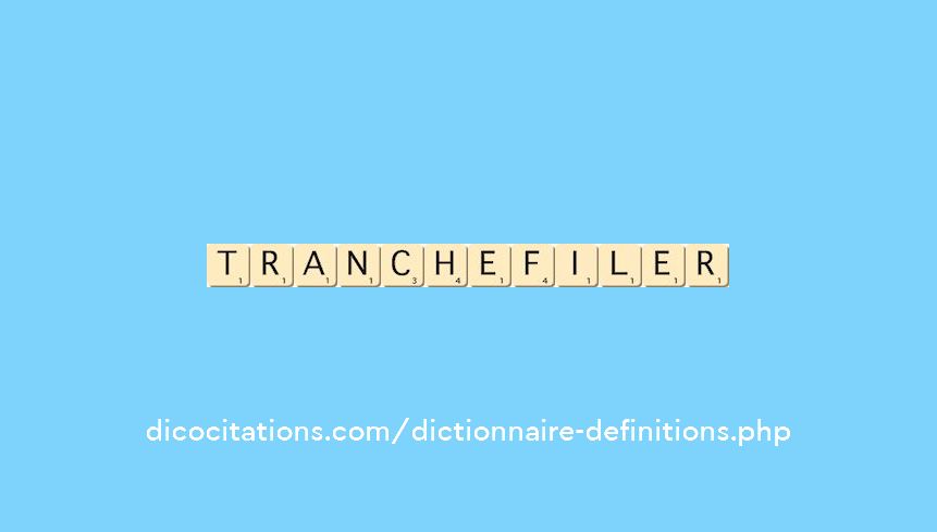 tranchefiler