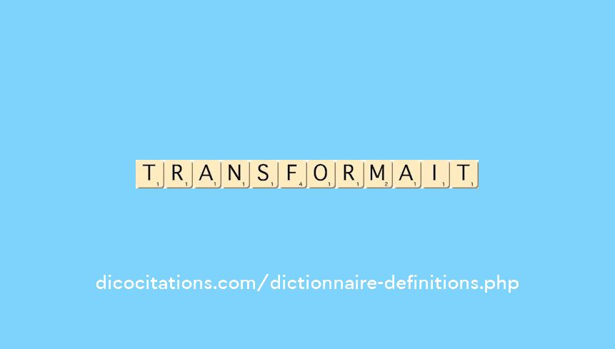 transformait transformait