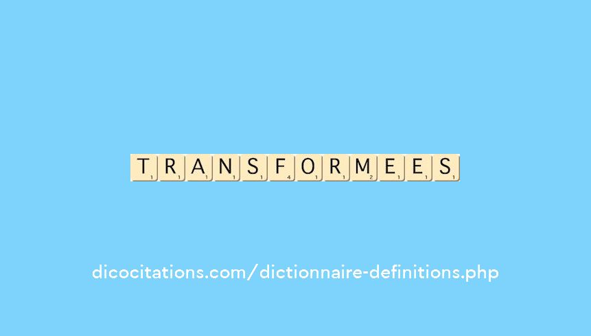 transformees transformees