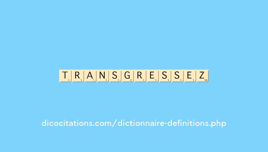 transgressez transgressez