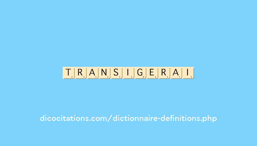 transigerai transigerai