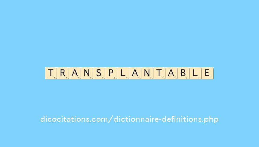 transplantable